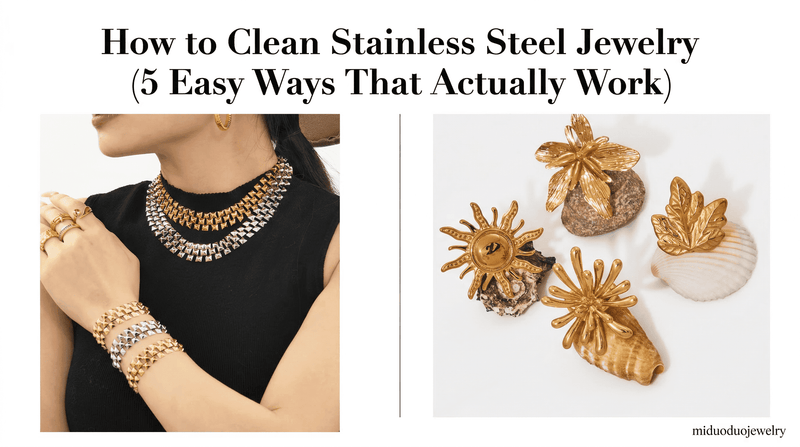 How to Clean Stainless Steel Jewelry (5 Easy Ways That Actually Work)