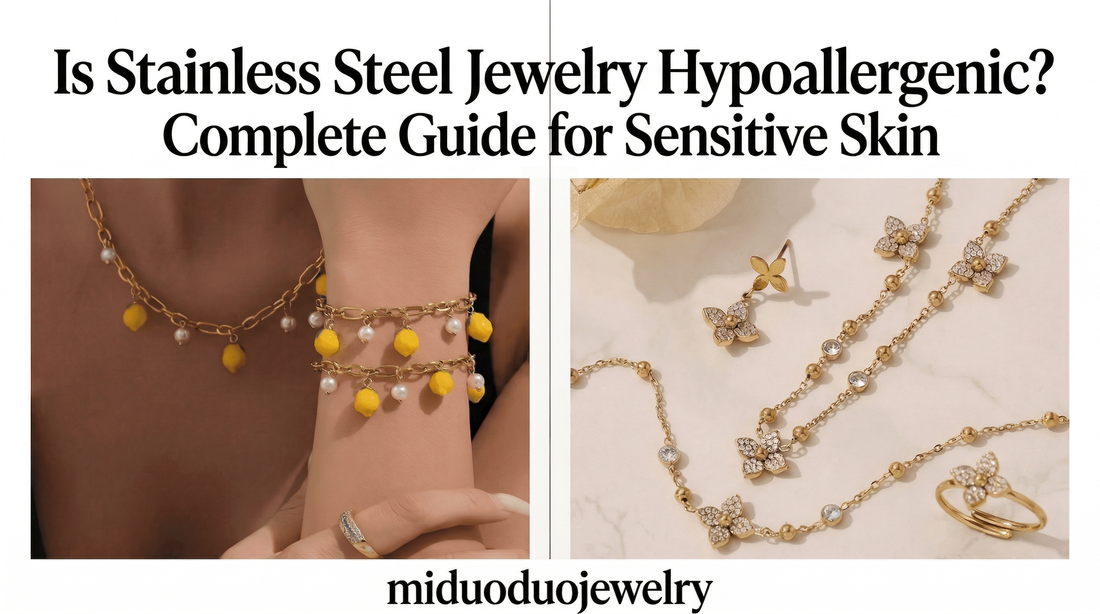 Is Stainless Steel Jewelry Hypoallergenic? Complete Guide for Sensitive Skin blog cover, Miduoduo Jewelry