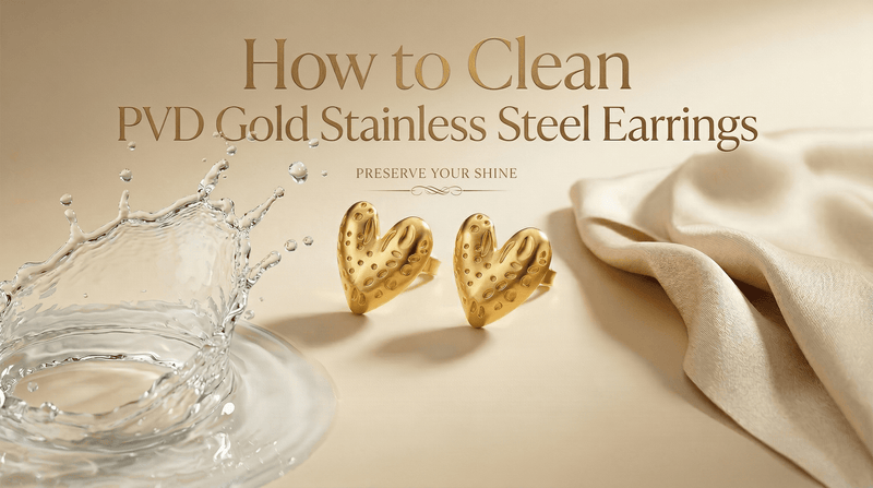 How to Clean PVD Gold Stainless Steel Earrings