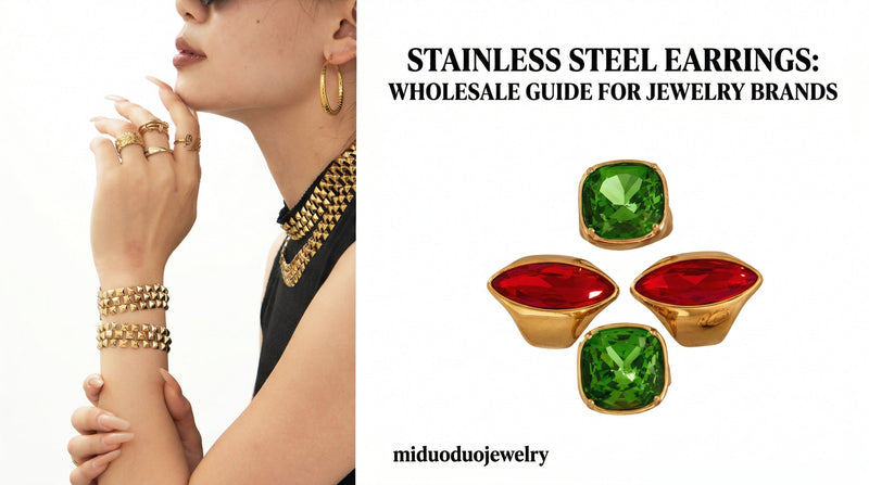 Stainless Steel Earrings: Wholesale Guide for Jewelry Brands